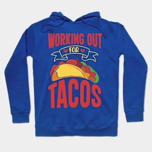 working out for tacos2 Hoodie